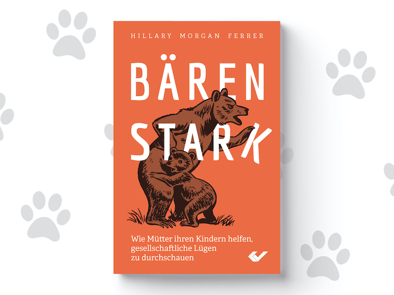Hillary Morgan Ferrer Mama Bear Apologetics Bärenstark CV Dillenburg Apologetik Eltern Mutter Kind Mütter Glaube Gott Bibel christlich Christentum Jesus Christus Gesellschaft